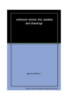 【预售】The Unknown Monet: Pastels and Drawings莫奈的未知:蜡笔和绘画 英文进口艺术画册画集正版图书籍 James A Ganz