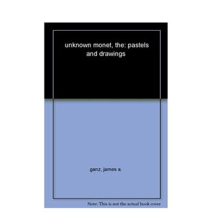 【预售】The Unknown Monet: Pastels and Drawings莫奈的未知:蜡笔和绘画 英文进口艺术画册画集正版图书籍 James A Ganz