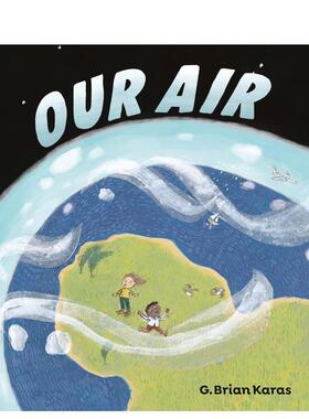 【现货】我们的空气 Our Air 英文进口原版儿童绘本图书G. Brian Karas
