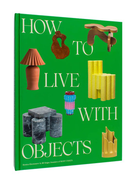 【现货】How to Live with Objects，如何与家具共处：原版图书籍进口正版 Monica Khemsurov 空间与装饰 Random House