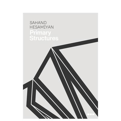【预售】Sahand Hesamiyan: Primary Structures，萨罕德-赫萨米扬：原始结构 英文进口原版艺术画册画集外文图书籍Sahand Hesami