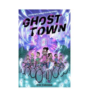 【预售】鬼镇：图像小说 Ghost Town:Graphic Novel 英文进口原版儿童漫画 Colossal Eric外文图书