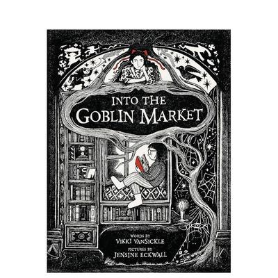 【现货】走进小妖精集市Into The Goblin Market英文进口原版图书儿童绘本Vikki VanSickle  Jensine Eckwall3-6岁