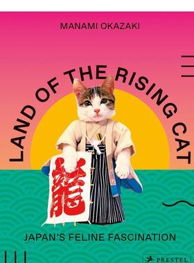 【现货】 Land of the Rising Cat: Japan’s Feline Fascination，猫咪之地：原版进口正版 Manami Okazaki 生活图书 Prestel