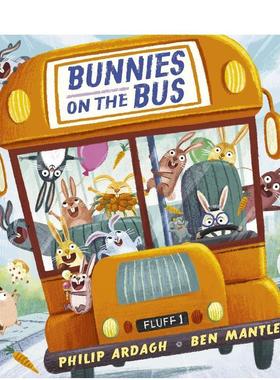 【预售】Bunnies on the Bus巴士上的兔子 英文进口原版儿童绘本图书 Philip Ardagh and Ben Mantle3-6岁