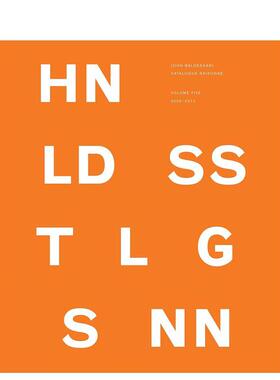 【预售】John Baldessari Catalogue Raisonne: Volume Five: 2005-2010约翰·巴尔德萨里目录:第五卷:2005-2010 英文进口艺术画册