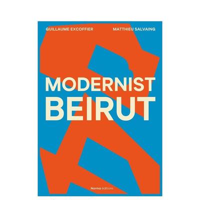 【预售】现代主义贝鲁特 Modernist Beirut 英文进口原版设计图书 Guillaume Excoffier|Matthieu Salvaing
