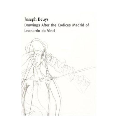 【预售】约瑟夫·博伊斯：根据达芬奇《马德里抄本》绘制的画作 Joseph Beuys: Drawings Based on the Codices Madrid by Da Vin