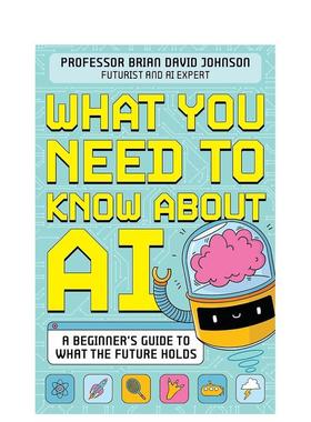 【预售】人工智能须知What You Need to Know About AI英文进口原版儿童图书青少年读物Professor Brian David Johnson