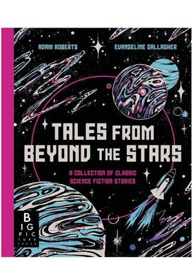 【现货】来自星球外的故事：经典科幻故事集Tales from Beyond the Stars英文进口原版儿童绘本图书Adam Roberts百科