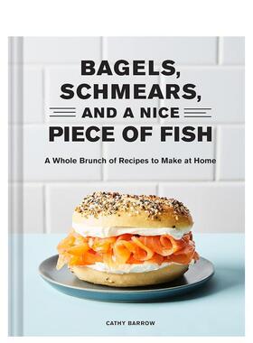 【现货】贝果/蛋黄酱和一块好鱼Bagels, Schmears, and a Nice Piece of Fish英文进口原版餐饮美食生活图书Kathy Barrow  Linda