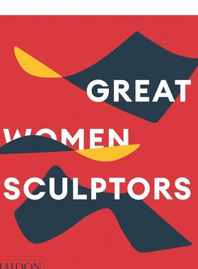 【预售】伟大女性雕塑家 Great Women Sculptors 草间弥生 SimoneLeigh CamilleClaudel 英文进口原版艺术画集Phaidon Editors外文