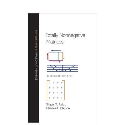 【预售】Totally Nonnegative Matrices完全非负矩阵 英文进口原版人文社科图书 Shaun M. Fallat  Charles R. Johnson