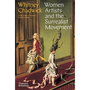 【现货】 Women Artists and the Surrealist Movement 超现实主义运动中的女性艺术家 英文原版图书进口 Whitney Chadwick 艺术画