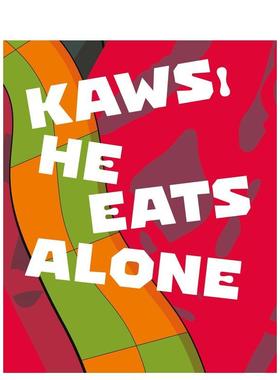 【预售】KAWS: He Eats Alone 布莱恩·唐纳利 职业生涯作品 英文进口艺术画册画集正版图书籍 Germano Celant外文