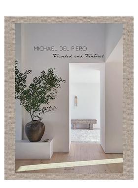 【预售】Michael Del Piero:游历与质感 Traveled and Textural，英文原版图书籍进口正版 Beta-Plus 空间与装饰