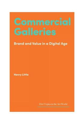 【预售】【艺术界核心议题】商业画廊 【Hot Topics in the Art World】Commercial Galleries英文进口原版艺术画册画集Henry Lit