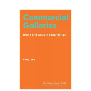 【预售】【艺术界核心议题】商业画廊 【Hot Topics in the Art World】Commercial Galleries英文进口原版艺术画册画集Henry Lit