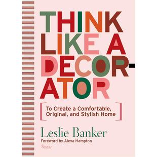 饰家般思考 LESLIE外文 Think BANKER 室内设计图书 英文进口原版 Decorator如装 Like 预售