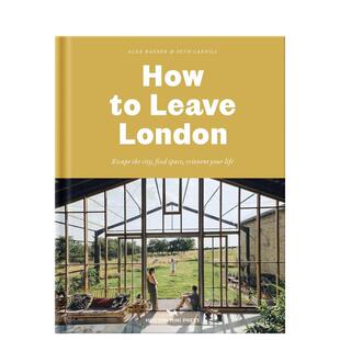 Seth How London Leave 英文原版 and Carnill Bagner Alex 图书籍进口正版 综合作品 摄影 如何离开伦敦 预售