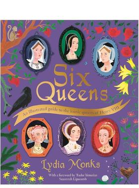 【现货】亨利八世的六位传奇王后 插图指南Six Queens: An illustrated guide to the iconic queens of Henry VIII英文青少年读物