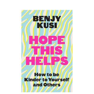 【预售】希望对您有所帮助： 如何善待自己和他人 Hope this Helps英文进口原版心灵励志图书Benjy Kusi