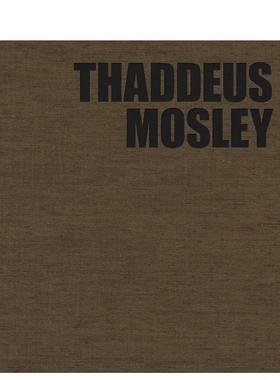 【预售】撒迪厄斯·莫斯利：空间中的重量 Thaddeus Mosley: Weight in Space英文进口原版艺术画册画集正版图书籍Thaddeus Mosley