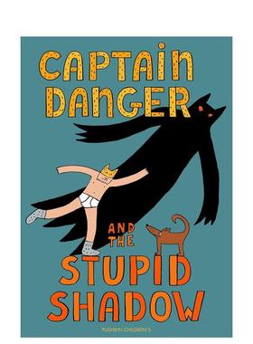 【现货】危险船长与愚蠢影子Captain Danger and the Stupid Shadow 英文进口原版儿童图书 亲子共读 儿童冒险爆笑故事 彩色图画书
