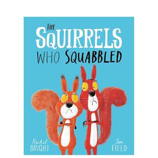 【预售】争吵的松鼠The Squirrels Who Squabbled英文进口原版儿童故事图书Rachel Bright  and Jim Field3-6岁