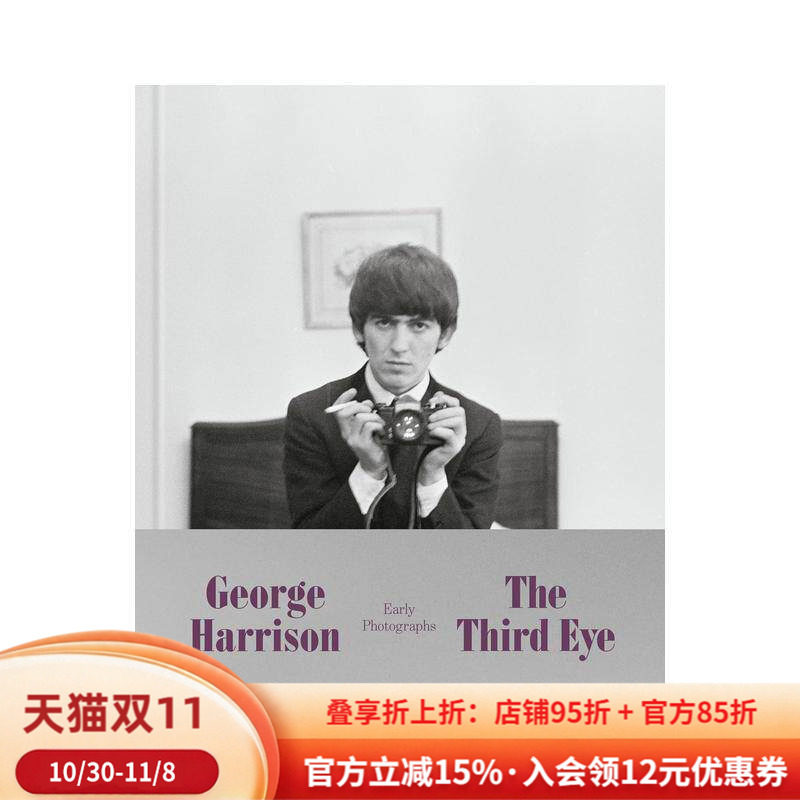 【预售】第三只眼：披头士吉他手George Harrison早期摄影作品集 The Third Eye: Early Photographs 英文进口原版摄影作品集Geor