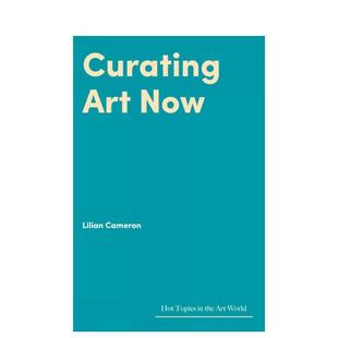 【预售】【艺术界核心议题】当代艺术策展 【Hot Topics in the Art World】Curating Art Now英文进口原版艺术画册画集Lilian Ca