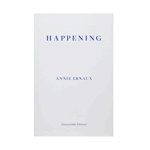 【预售】2022诺贝尔文学奖 安妮 埃尔诺Annie Ernaux 英文原版 Happening 法国文学 小说 进口英文原版图书籍正版