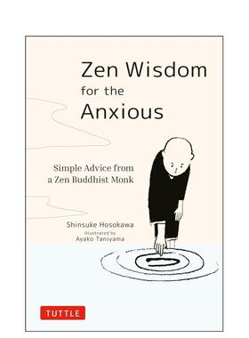 【预售】献给焦虑者的禅宗智慧：来自禅宗和尚的简单建议 Zen Wisdom for the Anxious 英文进口原版心灵励志图书Shinsuke Hosoka