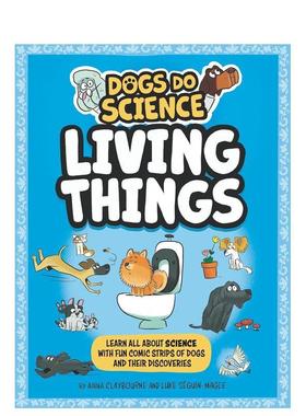【预售】狗狗学科学：生物Dogs Do Science: Living Things英文进口原版儿童绘本图书Anna Claybourne  Luke Séguin-Magee百科
