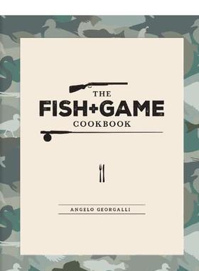 【现货】【2023蕞佳野味书籍奖】鱼类和野味食谱 The Fish & Game Cookbook 英文进口原版餐饮图书Angelo Georgalli