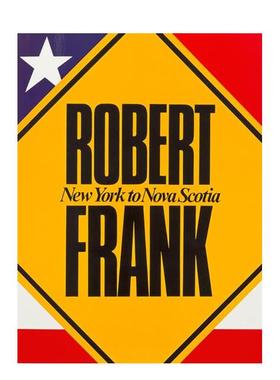 【预售】罗伯特·弗兰克:从纽约到新斯科舍Robert Frank New York To Nova Scotia英文进口原版摄影集 外版进口图书Peter C. Marz