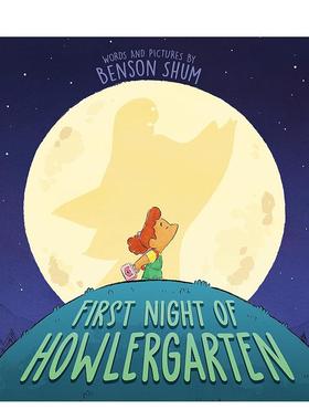【预售】豪勒花园的第一夜First Night of Howlergarten英文进口原版图书儿童绘本Benson Shum; Illustrated by Benson Shum3-6岁