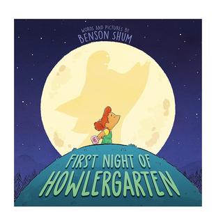 第一夜First 6岁 Shum3 Shum; 预售 豪勒花园 Illustrated Night Benson Howlergarten英文进口原版 图书儿童绘本Benson
