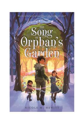 【预售】孤儿花园之歌 The Song of Orphan's Garden英文进口原版青少年读物图书 青少年奇幻小说Nicole M. Hewitt