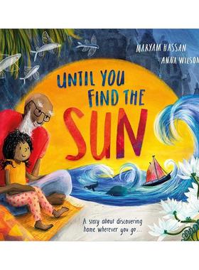 【预售】直到找到太阳Until You Find the Sun英文进口原版儿童绘本图书3-6岁 人际关系Maryam Hassan and Anna Wilson