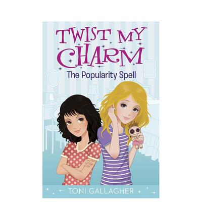 【现货】扭曲我的魅力Twist My Charm: The Popularity Spell英文进口原版儿童分阶阅读图书6-9岁Toni Gallagher