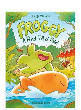 【预售】青蛙小克：池塘好友记 Froggy : A Pond Full of Pals!英文进口原版儿童漫画图书Paige Walshe