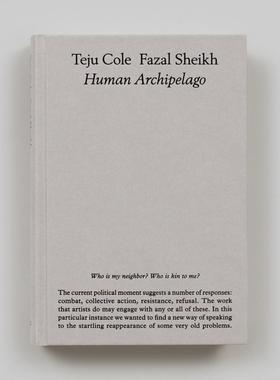 【预售】法扎尔·谢赫与特朱·科尔：人类群岛 Fazal Sheikh & Teju Cole: Human Archipelago 英文进口原版摄影作品集外文图书Sh