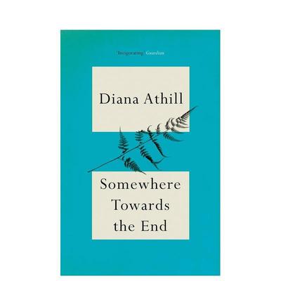 【预售】朝向终点的某个地方 Somewhere Towards The End 英文进口原版文学传记图书籍Diana Athill外文正版