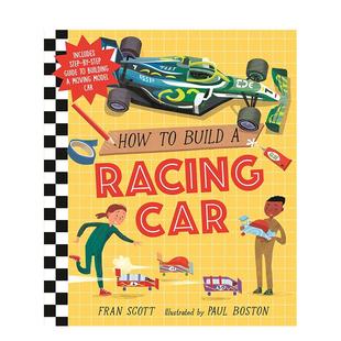 Scott Boston百科 Racing Car英文进口原版 如何建造一辆赛车How Build Paul 儿童绘本图书Fran 预售