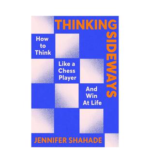 【预售】横向思维(精装) Thinking Sideways英文进口原版商业行销图书Jennifer Shahade外文