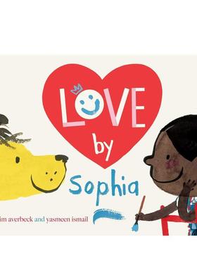 【现货】索菲亚的爱Love by Sophia英文进口原版儿童绘本图书6-9岁 自我认知/情绪管理Jim Averbeck  Yasmeen Ismail