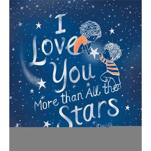 More 人际关系Becky 预售 Than You 星星I Davies 6岁 All and Stars英文进口原版 Love 儿童绘本图书3 我爱你胜过所有 the