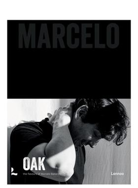 【现货】比利时主厨Marcelo Ballardin：味道 Oak：The flavours of Marcelo Ballardin英文餐饮原版图书进口外版书籍Marcelo Bal