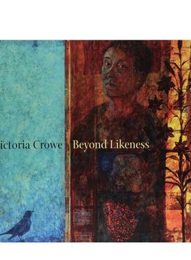 【现货】维多利亚·克劳：肖像之外Victoria Crowe: Beyond Likeness英文进口原版艺术画册画集外文图书Duncan MacMillan Julie L